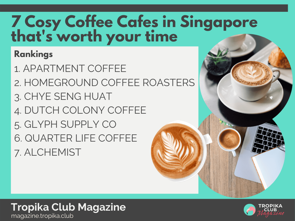 7 Cosy Coffee Cafes in Singapore that's worth your time