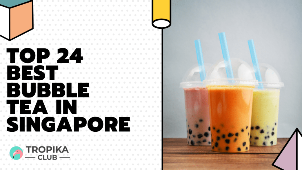 Snippet - Top 24 Best Bubble Tea and Boba Tea Places in Singapore