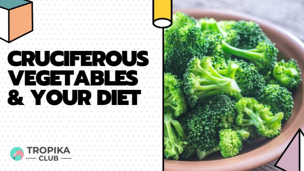 Cruciferous Vegetables & Your Diet