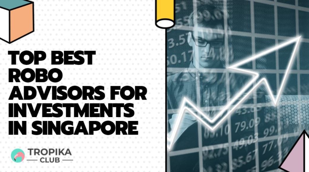 Top Best Robo Advisors for Investments in Singapore [Edition 2021]