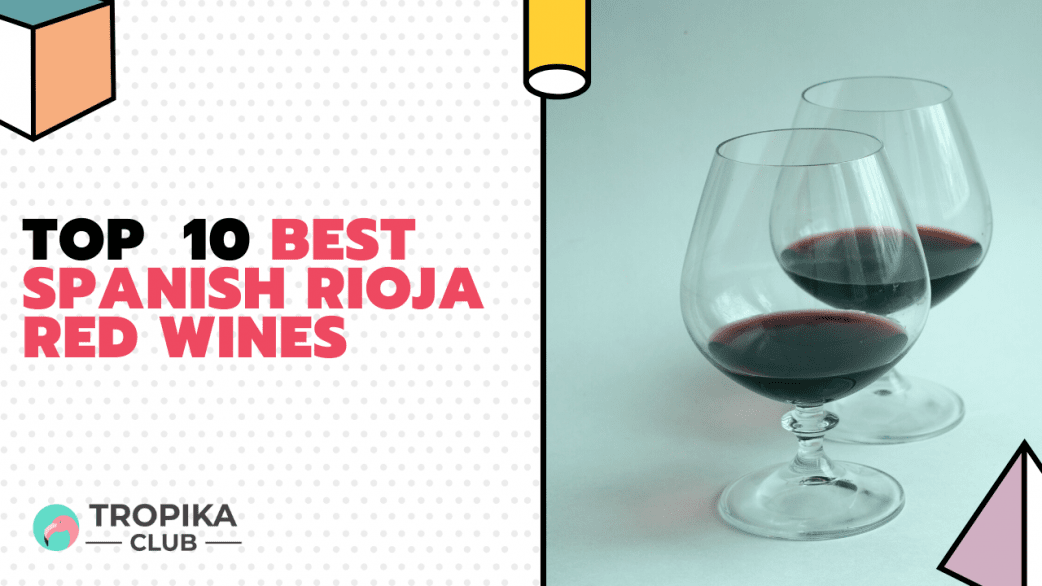 Best Spanish Rioja Red Wines